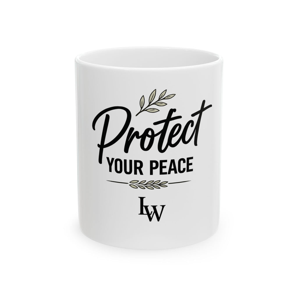 Protect Your Peace Ceramic Mug — Inspirational Coffee Tea Cup (11oz)