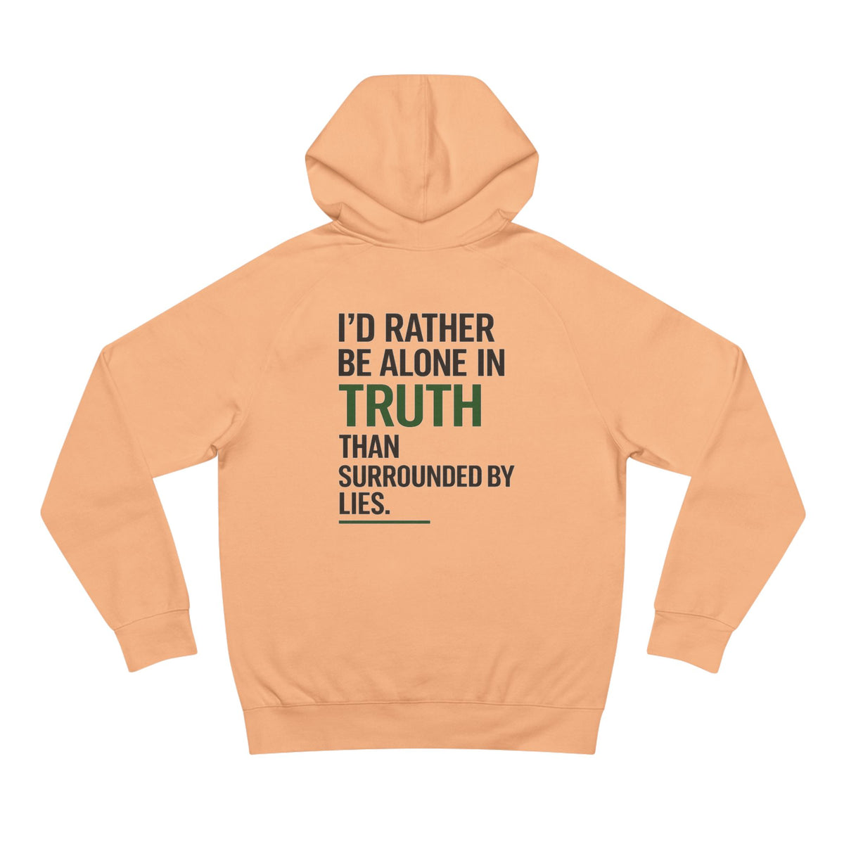 Truth Hoodie — Minimal Front Logo & Back Quote ‘I'd Rather Be Alone in Truth Than Surrounded by Lies’