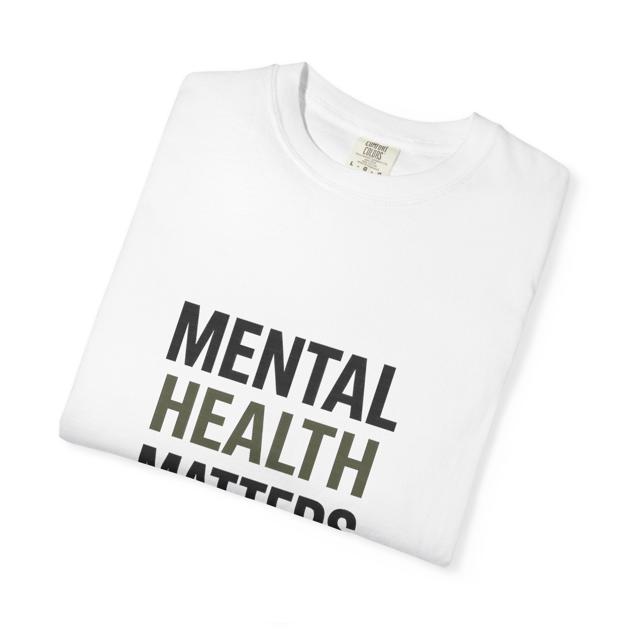 Mental Health Matters T-Shirt — Awareness Tee with Inspirational Text