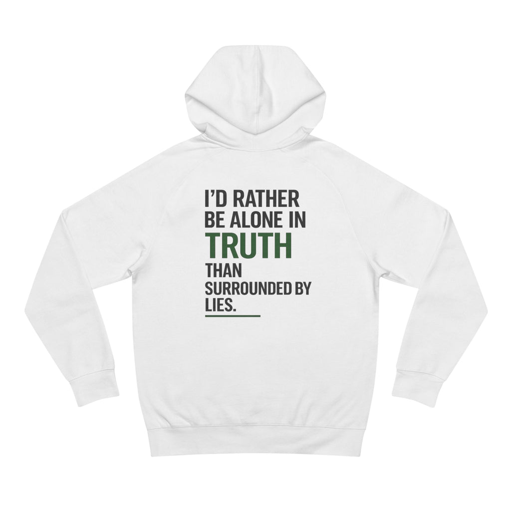 Truth Hoodie — Minimal Front Logo & Back Quote ‘I'd Rather Be Alone in Truth Than Surrounded by Lies’