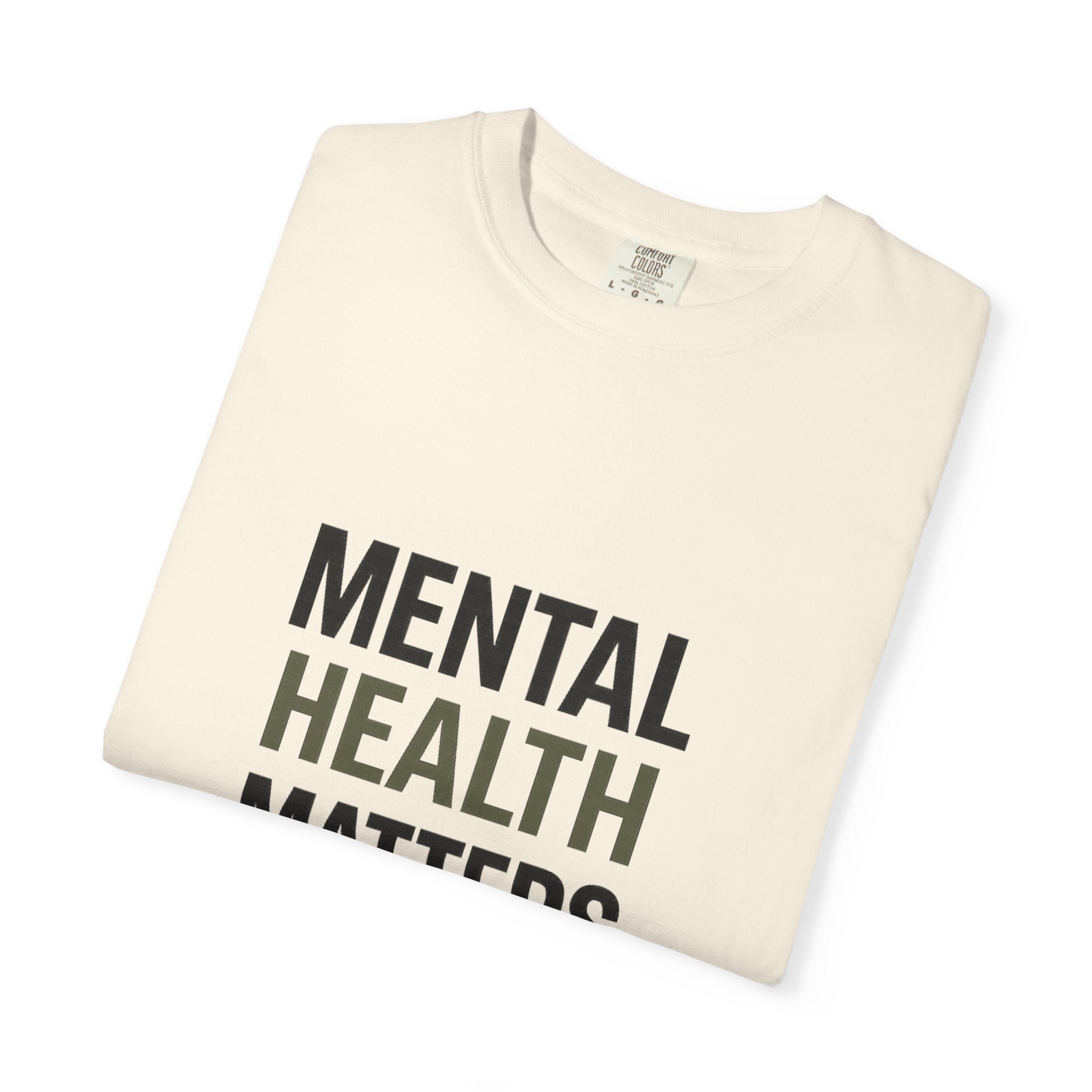 Mental Health Matters T-Shirt — Awareness Tee with Inspirational Text