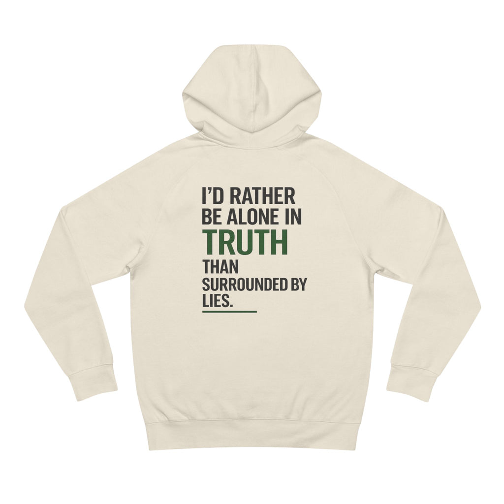 Truth Hoodie — Minimal Front Logo & Back Quote ‘I'd Rather Be Alone in Truth Than Surrounded by Lies’