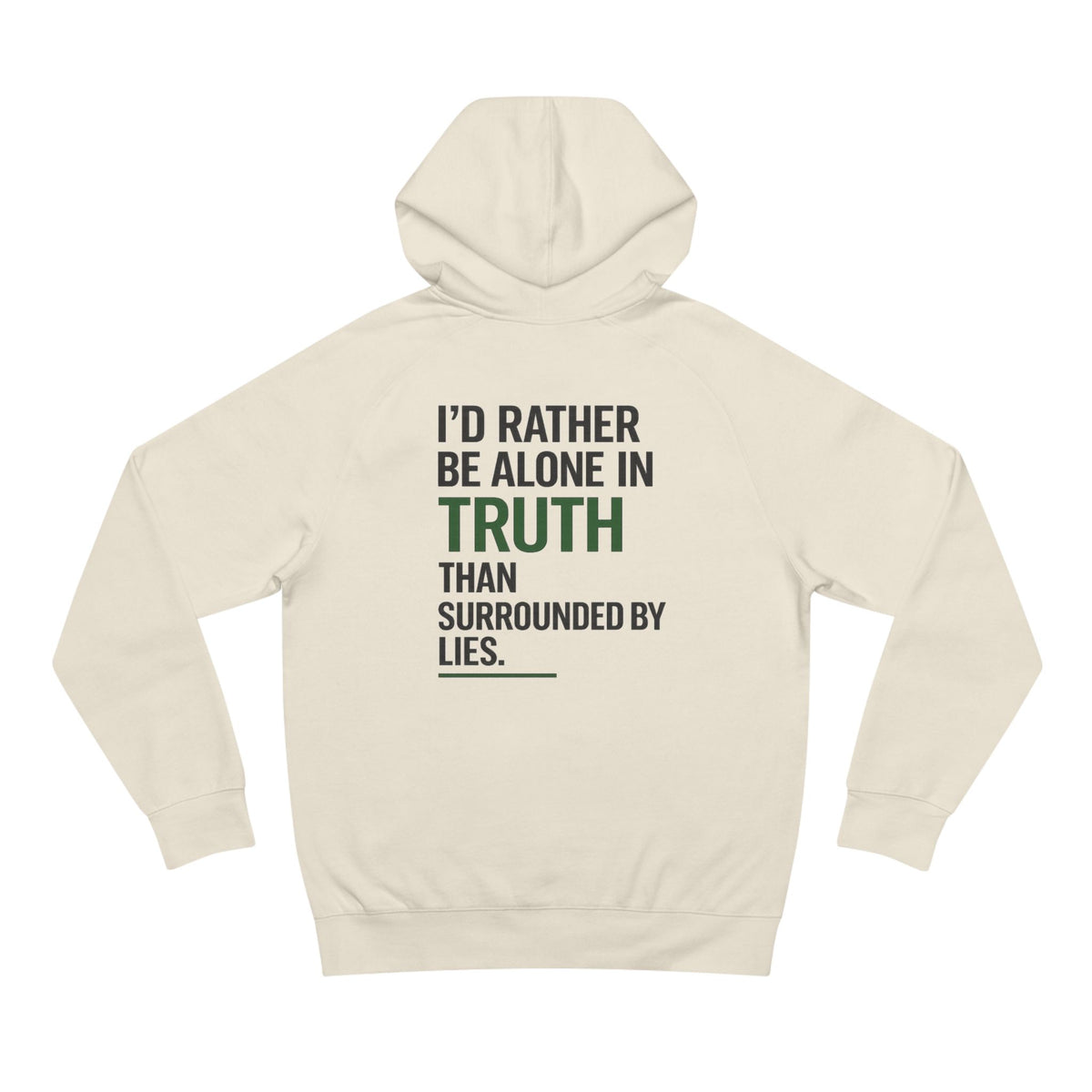 Truth Hoodie — Minimal Front Logo & Back Quote ‘I'd Rather Be Alone in Truth Than Surrounded by Lies’